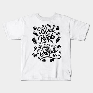 Kind People are my Kind of People - 1 Kids T-Shirt